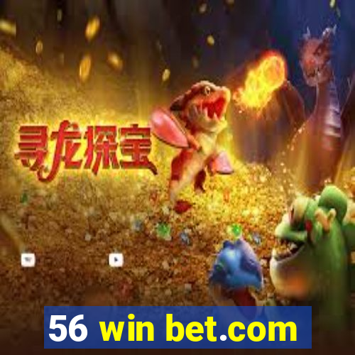 56 win bet.com